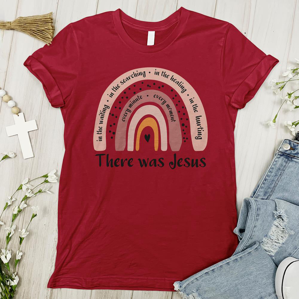 There Was Jesus Rainbow Tee