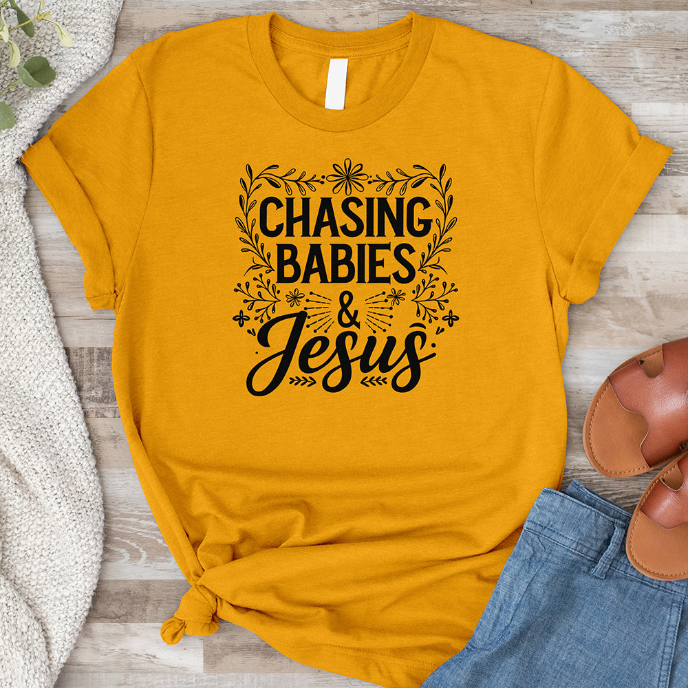 Chasing Babies and Jesus Tee