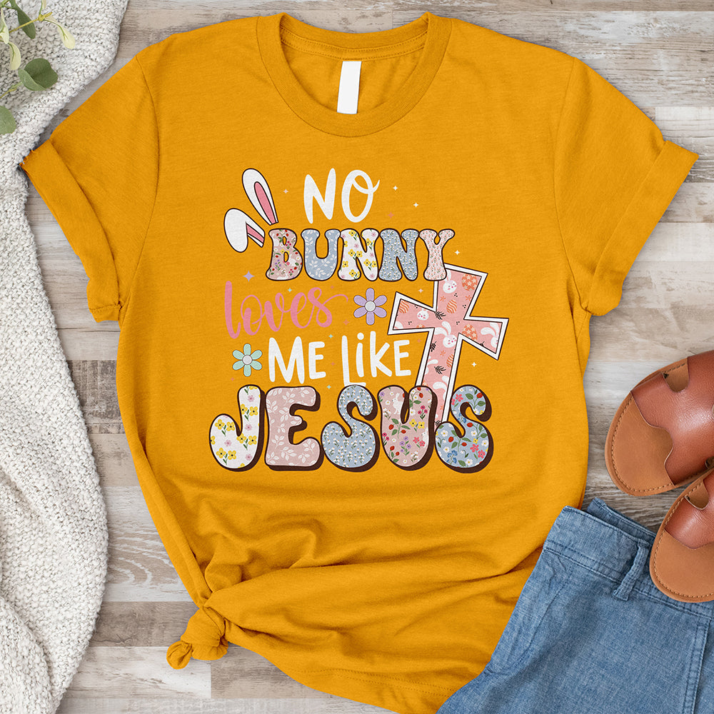 No Bunny Loves Me Like Jesus Tee