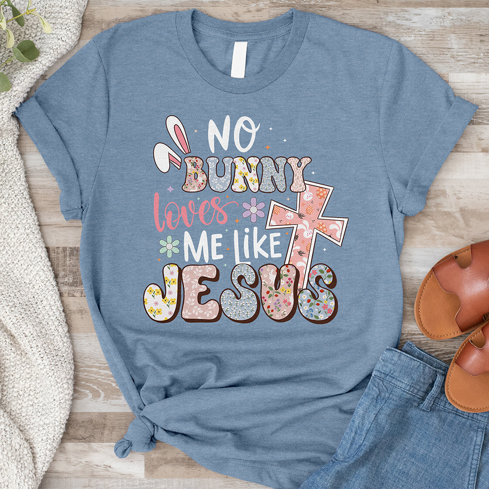 No Bunny Loves Me Like Jesus Tee