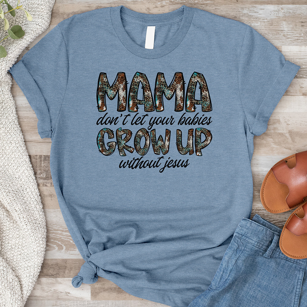 Don't Let Babies Grow Up Without Jesus Tee - Patterned Tee
