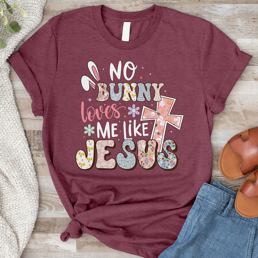 No Bunny Loves Me Like Jesus Tee