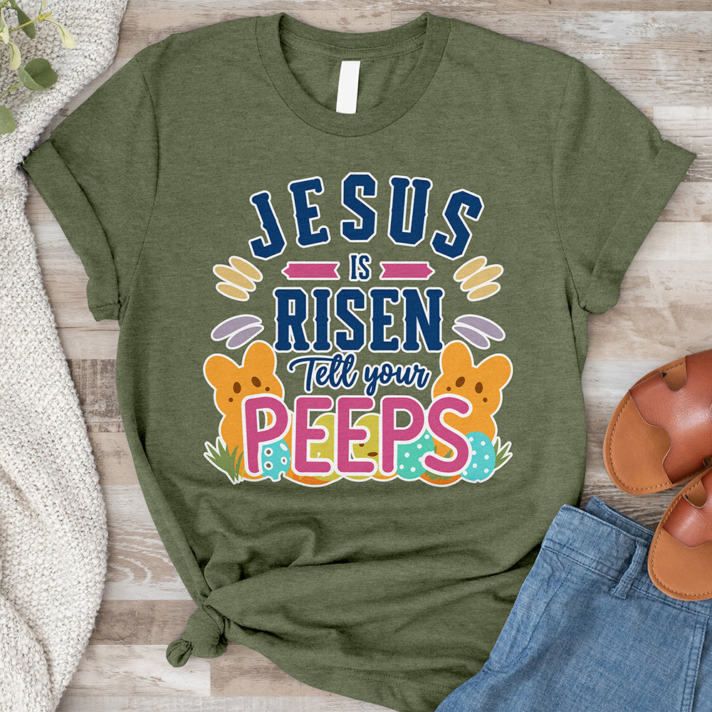 Jesus Is Risen Tell Your Peeps Tee