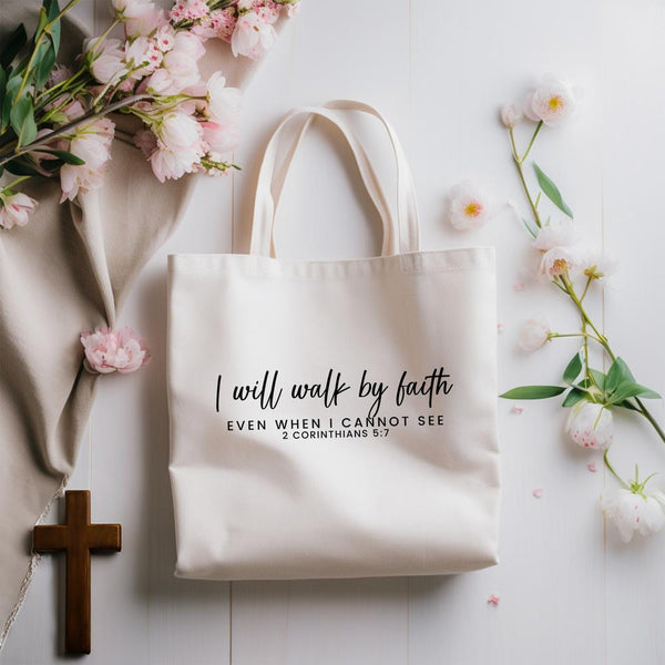 I Will Walk By Faith Tote Bag