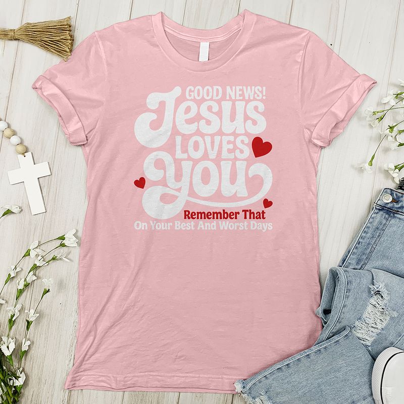 Good News, Jesus Loves You Tee