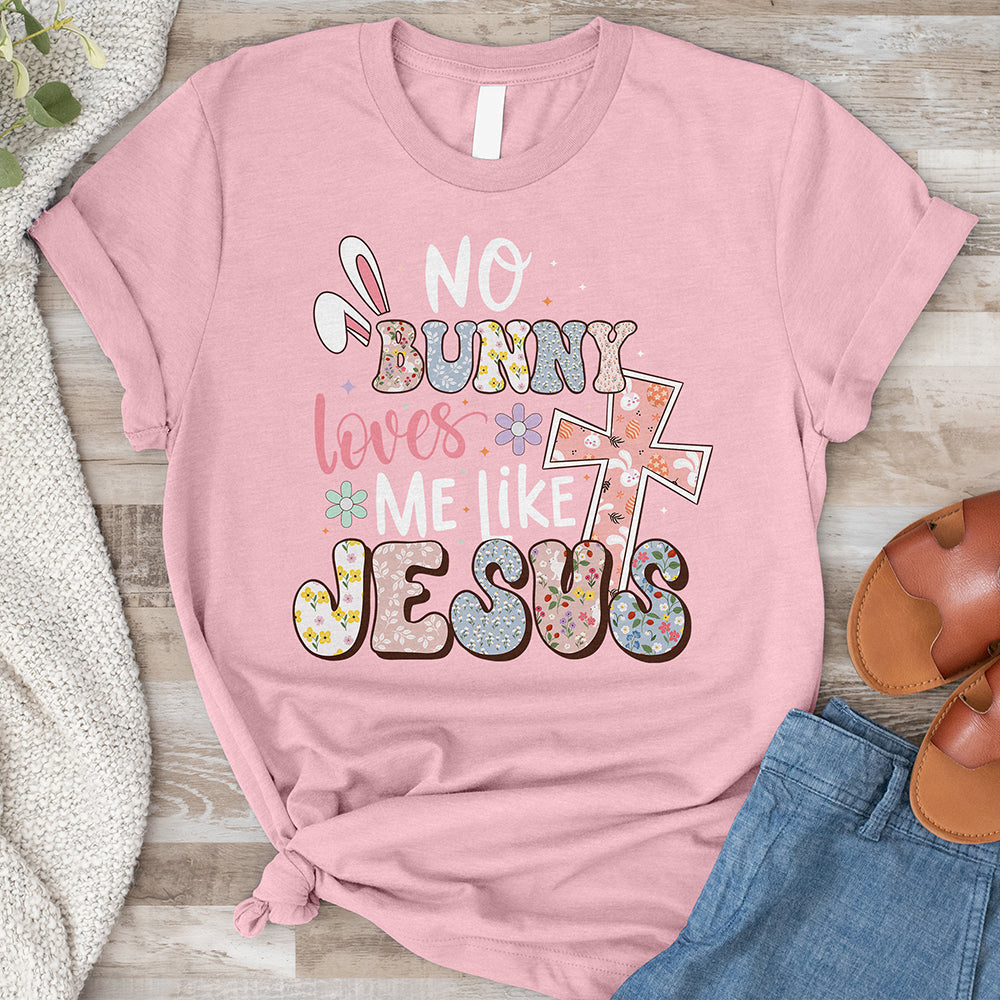 No Bunny Loves Me Like Jesus Tee