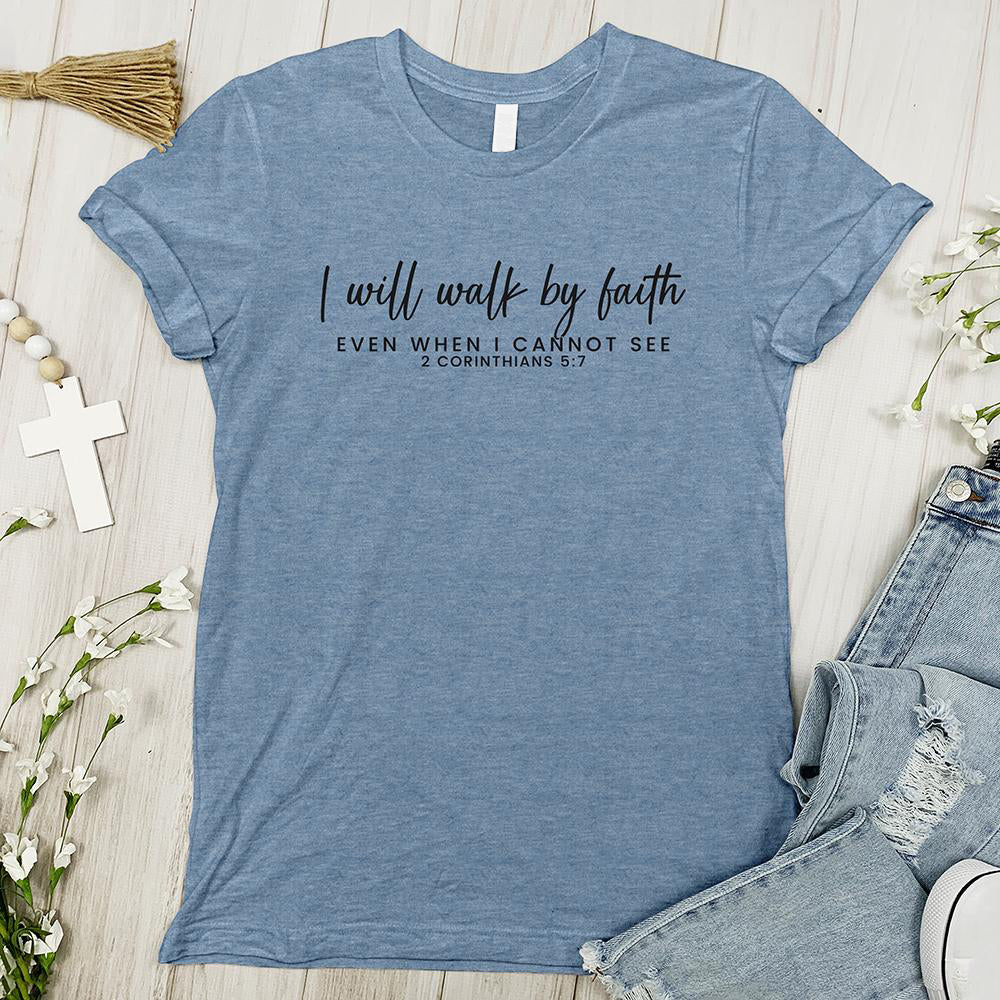 I Will Walk By Faith Tee