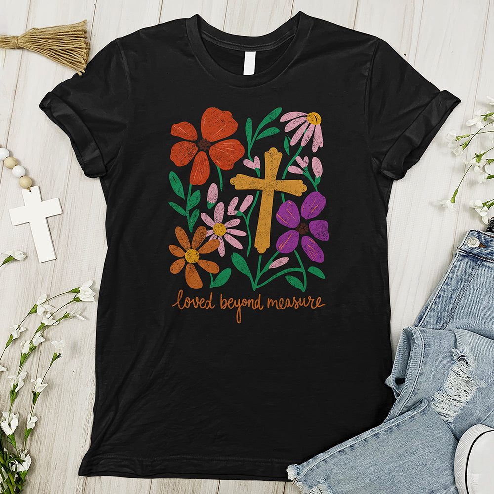 Loved Beyond Measure Tee