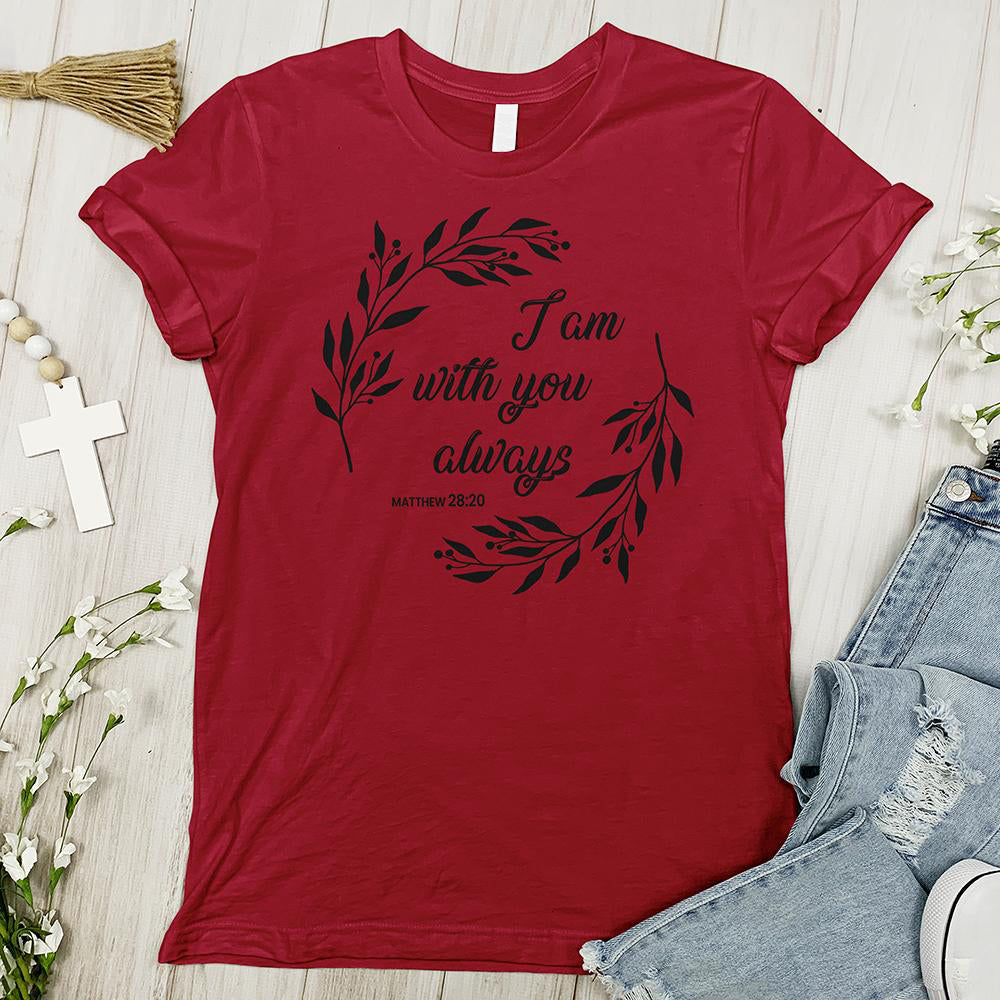 I Am With You Always Tee