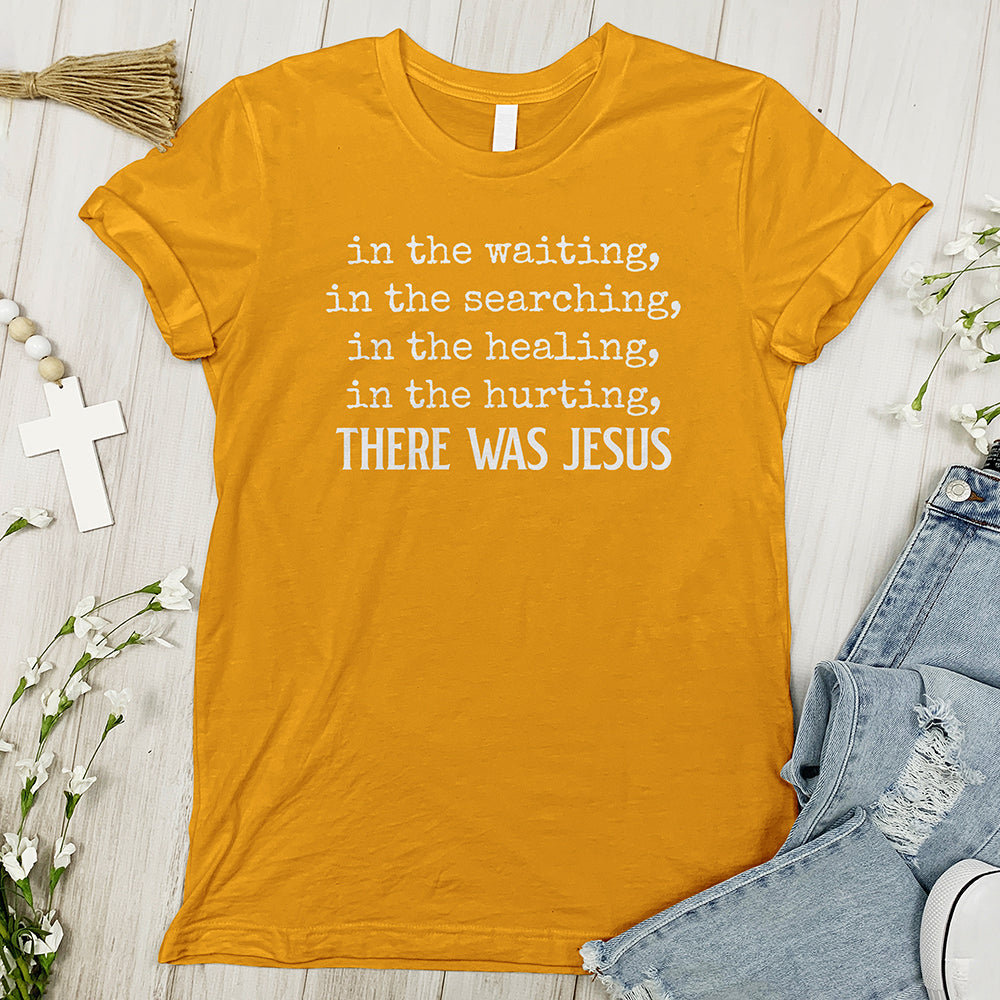There Was Jesus Tee - Special Offer