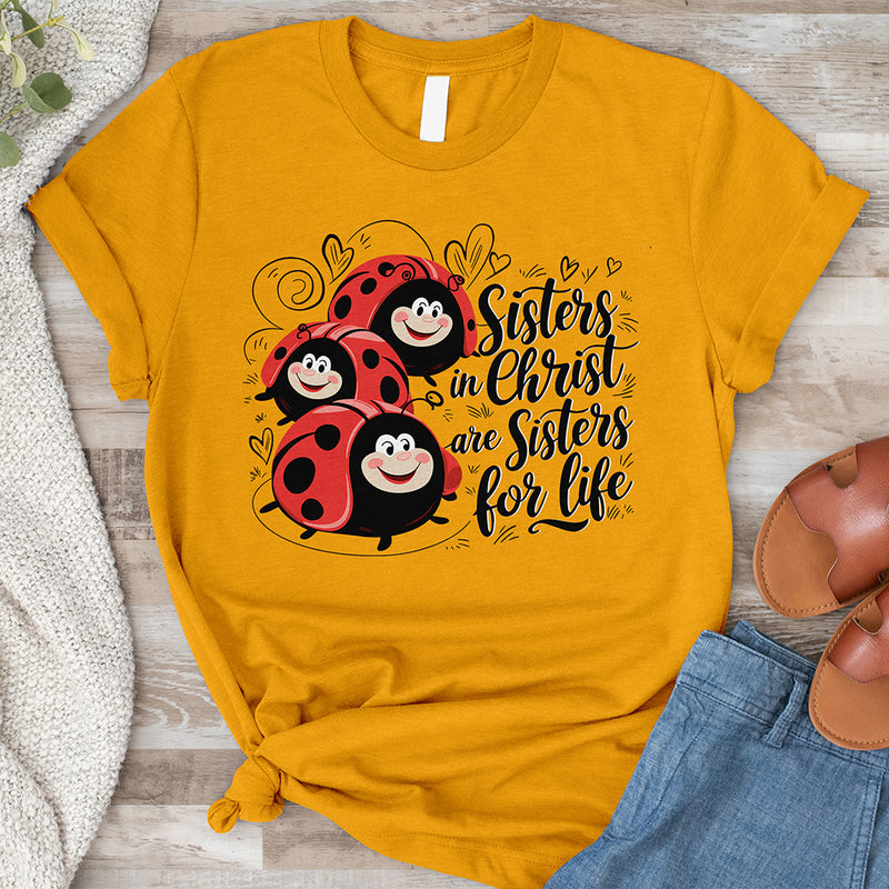 Sisters in Christ are Sisters for Life Tee