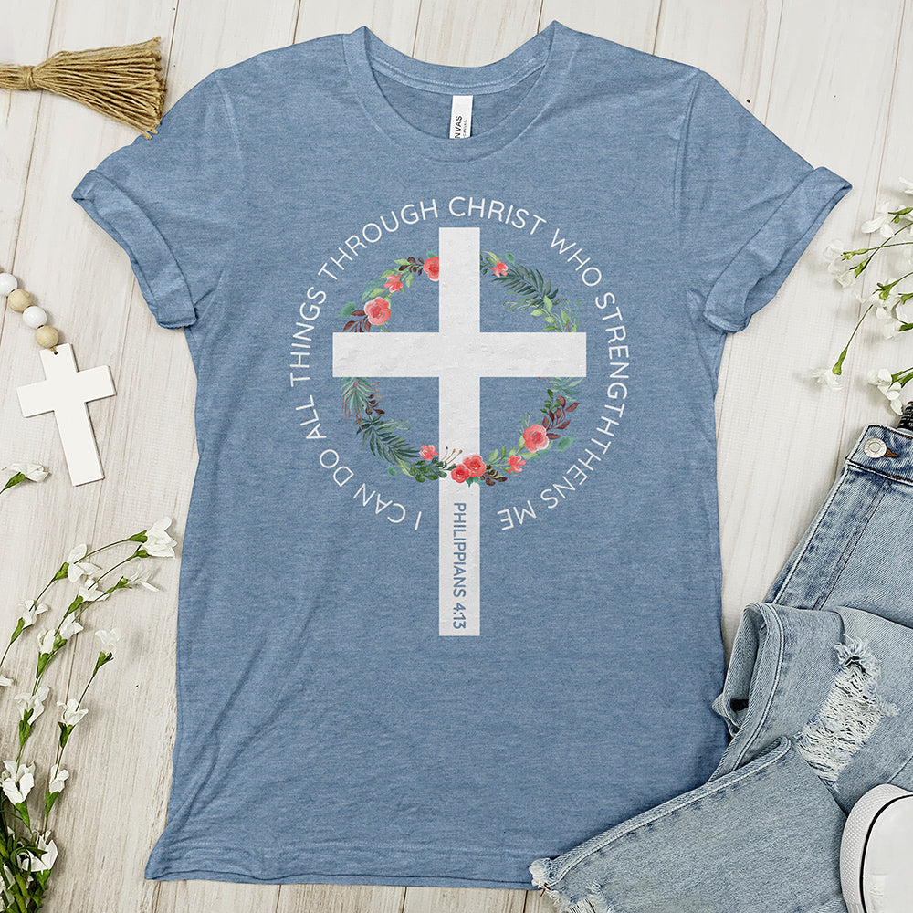 I can do all thing through God Tee - Faith Tee
