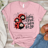 Sisters in Christ are Sisters for Life Tee