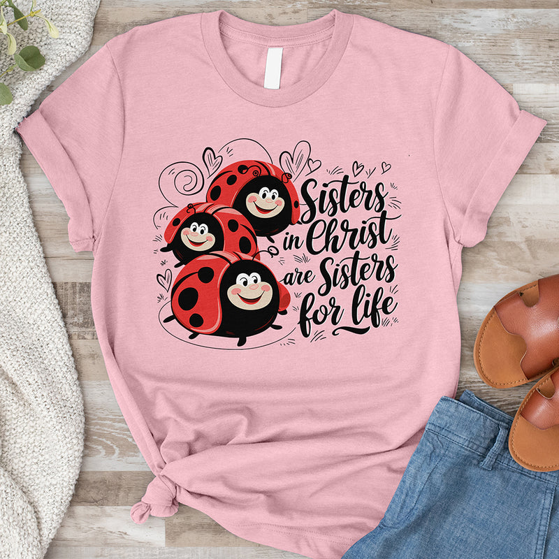 Sisters in Christ are Sisters for Life Tee