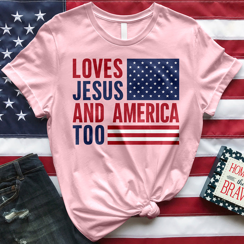 Loves Jesus and America Too Tee