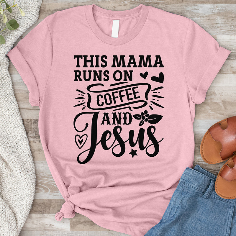 Mama Runs On Coffee And Jesus Tee