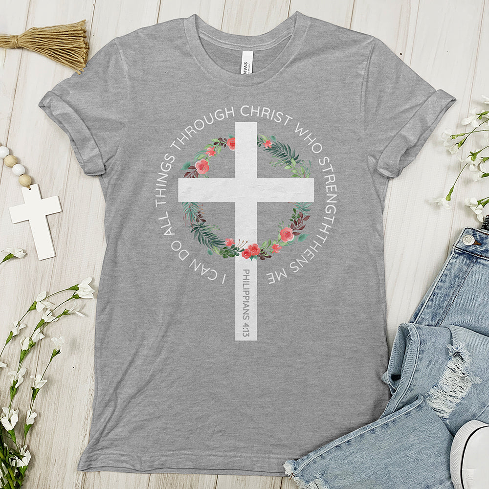 I can do all thing through God Tee - Faith Tee