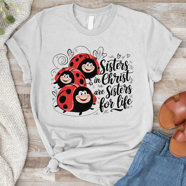 Sisters in Christ are Sisters for Life Tee